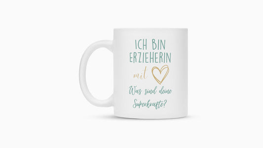 Tasse mit Spruch „Ich bin Erzieherin mit Herz – was sind deine Superkräfte?“ als Dankeschön für die Erzieherin