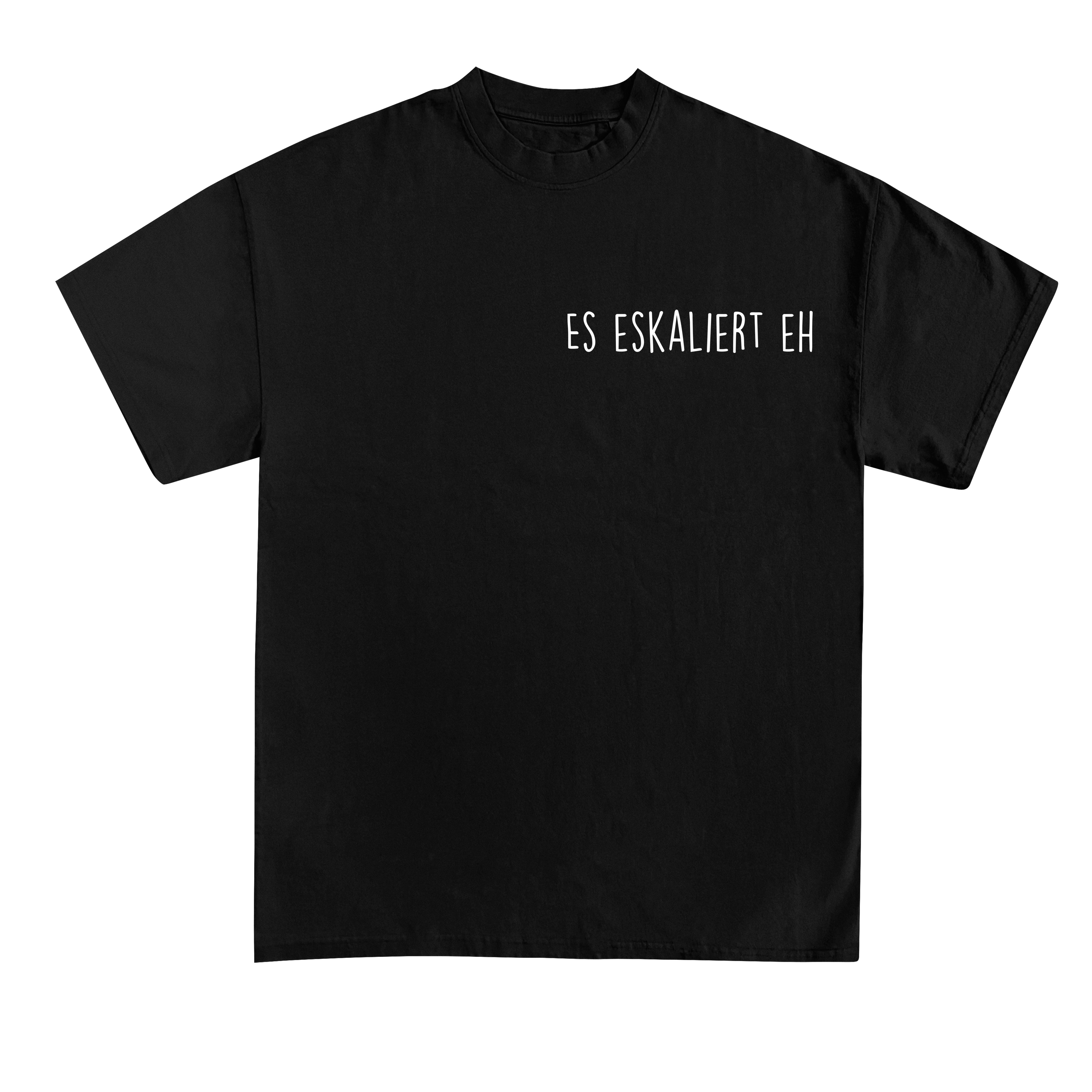 Es eskaliert eh Shirt