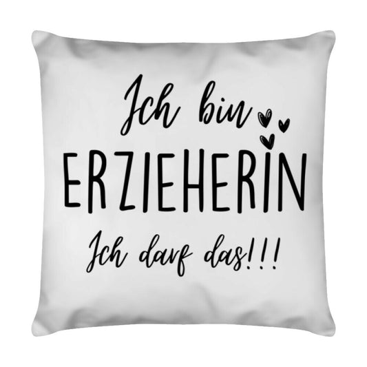 Weißes Kissen 40 x 40 cm mit Spruch „Ich darf das“ als Geschenk für Erzieher im Kindergarten | Pädagogikkram
