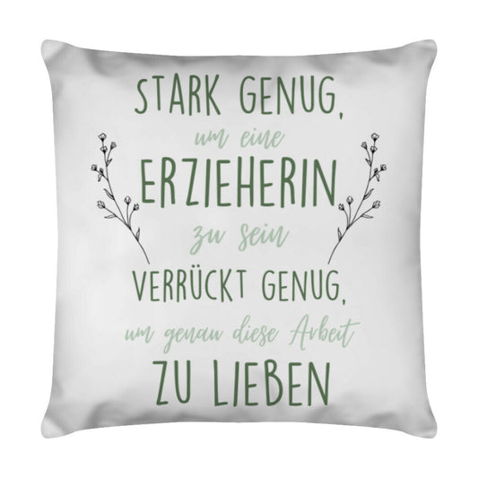 Weißes Kissen 40 x 40 cm mit Spruch „Stark genug“ als Geschenk für Erzieher im Kindergarten | Pädagogikkram
