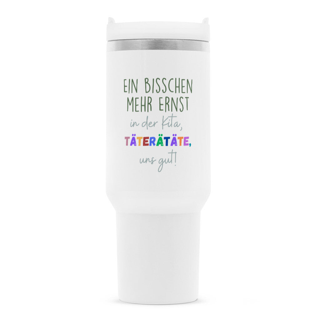 Thermobecher 1,2 l mit Strohhalm und Spruch „Täterätäte“ für Erzieherinnen und Erzieher | Pädagogikkram